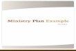 Ministry Plan Example - Home Page - Sacred Structures by ... · PDF fileMinistry Plan Example | Jim Baker 2 ... Prayer groups and intercessors ... Develop an Acts 1:8 culture in which
