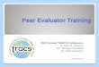 Peer Evaluator Trainingtracs.org/documents/ConferencePeerEvaluatorTraining.pdf ·  · 2017-11-29Dr. Ron D. Cannon. Dr. Tanmay Pramanik. ... verifying documentation. The Self-Study