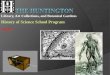 History of Science School Program - Huntington Libraryhuntington.org/uploadedFiles/_Files/PDFs/Volunteer...Reckoner, On Sphere Making Strabo of Amasia (ca. 64 BC-25 AD), wrote: Geographia