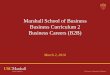 Marshall School of Business Business Curriculum 2 Business ... · PDF fileMarshall School of Business Business Curriculum 2 Business Careers (B2B) March 2, ... the Los Angeles Chapter