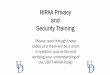 HIPAA Privacy and Security Training - Sites.Udel.Edu · PDF fileREFRAIN from speaking about patients outside the clinic setting • For example, “an English professor with an ACL