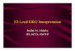 12-Lead EKG Interpretation · PDF file12-Lead EKG Interpretation Judith M. Haluka BS, RCIS, EMT-P ECG Grid • Left to Right = Time/duration • Vertical – measure of voltage (amplitude)