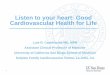 Listen to your heart: Good Cardiovascular Health for Life · PDF file1 Listen to your heart: Good Cardiovascular Health for Life Luis R. Castellanos MD, MPH Assistant Clinical Professor
