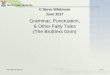 Grammar, Punctuation, & Other Fairy Tales (The …whitmore/courses/ensc803/materials/...Learning Objectives By the end of this lecture, you will have completed the following tasks: