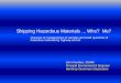 Shipping Hazardous Materials … Who? Me? “hidden” hazardous materials • Samples ... • Breathing apparatus & diving ... • Laboratory/testing equipment • Refrigeration equipment
