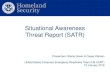 Situational Awareness Threat Report (SATR) · PDF fileSituational Awareness Threat Report (SATR) Presenters: Stacie Green & Casey Kahsen. United States Computer Emergency Readiness
