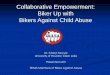 Collaborative Empowerment: Biker Up with Bikers · PDF fileDr. Cheryl Sawyer University of Houston Clear Lake Presented with TEXAS Members of Bikers Against Abuse Collaborative Empowerment: