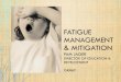 FATIGUE MANAGEMENT & MITIGATION - · PDF fileBy the end of this presentation participants will: •Understand ACGME requirements for fatigue management & mitigation •Recognize the