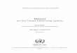 Manual on the Global Observing System - · PDF fileWORLD METEOROLOGICAL ORGANIZATION Manual on the Global Observing System VOLUME I (Annex V to the WMO Technical Regulations) GLOBAL