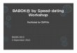 BABOK®by Speed-dating Workshopnnds.no/wp-content/uploads/2012/12/Workshop1.pdf · practices in the field of business analysis. The BABOK®Guide describes business analysis areas