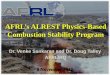 AFRL’s ALREST Physics -Based Combustion Stability · PDF fileFuel thermal stability ... (Advanced Liquid Rocket Engine Stability Technology) OBJECTIVE ... Orbitec, GA Tech) 82-Element