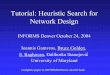Tutorial: Heuristic Search for Network Design - …raghavan/tutorial.pdfHeuristic Search for Network Design • Wide variety of applications domains – Telecommunications, logistics,