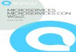 MICROSERVICES. MICROSERVICES CON WSo2.  Microservices. icroservices on So2 Sunqu 2016 WhitePaper MICROSERVICES. MICROSERVICES CON WSo2. por Julio Cejas - IT Advisor SUNQU