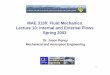 MAE 3130: Fluid Mechanics Lecture 10: Internal and ... MAE 3130: Fluid Mechanics Lecture 10: Internal and External Flows Spring 2003 Dr. Jason Roney Mechanical and Aerospace Engineering