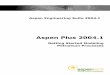 Aspen Plus 2004 - University of Alberta · PDF fileAspen Engineering Suite 2004.1 Aspen Plus 2004.1 Getting Started Modeling ... This tutorial contains five simulations to guide you