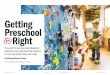Getting Preschool Right - Eastern Connecticut State · PDF filefunded—open around the country, ... school education, ... rely instead on “curriculum kits” that often lead to