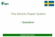 The Electric Power System - Homepage - · PDF fileSwedish Power System 1 The Electric Power System - Sweden-Swedish Power System 2 Basic facts 2014 Area: ... Market Coupling –General