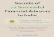 Secrets of 10 Successful Financial Advisors In Indiacafemutual.com/UploadPdf/...Financial-Advisors-In-India-cafemutual.pdf · practical business insights from 10 most thriving financial
