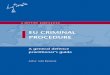 EU CrImInAl ProCEdUrE · PDF fileEU Criminal Procedure JUSTiCE 5 Foreword JUSTICE has followed law making in the EU for many years, in particular the development of cooperation in