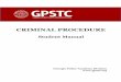 CRIMINAL PROCEDURE - GPSTC · PDF fileCriminal Procedure Terminal Performance and Enabling Objectives Section 1: Law Enforcement and the United States Constitution Terminal Performance