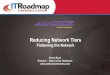 Reducing Network Tiers - Event Management Software · PDF fileNetwork Architecture Challenges Growing Tiers from 2 or 3 to 5 Traditional network tiers Core, distribution, access Blade