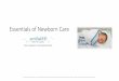 Essentials of Newborn Care - Rochester, NY · PDF fileEssentials of Newborn Care ... findings using the New Ballard Maturational Score. o Compare and contrast the small-for-gestational-age