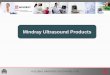 Mindray Ultrasound Products - Excotramed system of Mindray.pdf · Mindray Ultrasound Products. ... Competitive Price Performance in Ultrasound Market ... M5 - Miniature of a Full