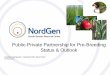 Public-Private Partnership for Pre-Breeding Status & · PDF filePublic-Private Partnership for Pre-Breeding Status & Outlook ... • NCM – FJLS (Fish ... Questions and very short