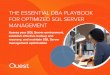 The Essential DBA Playbook for Optimized SQL The Essential DBA Playbook for Optimized SQL Server Management” explains how, in three chapters: • Chapter 1: Assessing Your SQL Server