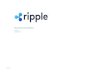 Ripple Brand Guidelines · PDF file2 Brand Policy Brand Use and Guidelines V2 © 2016 Ripple Brand 2. Company, Product, or Service Name: You may not use, in whole or in part, any Ripple
