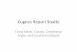Cognos Report Studio - IBM Cognos User Group · PDF file · 2014-01-27Cognos Report Studio Using Blocks, Classes, Conditional Styles, ... include a filter for the year. ... – Add