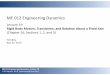 ME 012 Engineering Dynamics - CEMS Homejmmeyers/ME012/Lectures/ME 012 Lecture 19.pdf · ME 012 Engineering Dynamics: Lecture 19 J. M. Meyers, Ph.D. (jmmeyers@uvm.edu) 2 REMAINING