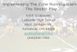 Implementing The Zone Running Game: The Stretch Play · PDF file · 2013-01-22Implementing the Zone Running Game: The Stretch Play ... DL Outside Technique (3) 12 Play Direction 