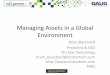 Managing Assets in a Global Environment - Chi-Star …chistartech.com/files/Managing_Assets_in_a_Global...• Managing Assets in a Global Environment –Collaborate 11 • Understanding