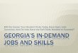 Georgia’s In-Demand Jobs and Skills · PDF fileGEORGIA’S IN-DEMAND JOBS AND SKILLS Will the Career Your Student Picks Today Have Open Jobs Tomorrow; ... NEW LEVELS OF CERTIFICATION