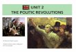 UNIT 2 POLITICS REVOLUTIONS - GEOHISTORIAYMAS  · PDF fileliberal revolutions Charles IV Ferdinand Vll ... parliament, the Congress, ... opposed the triumph of the Revolution
