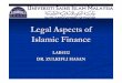 Legal Aspects of Islamic Finance - · PDF fileLegal Framework of Islamic Finance ! ... Land$ Code.$ The$ procedure$ is$ provided$ by$ the$ Code ... Legal Development ! Dual Banking
