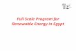 Full Scale Program for Renewable Energy in Egyptegyptera.org/Downloads/taka gdida/renewable Energy.pdf · Legal Framework A presidential Law ... necessary legal framework. This include: