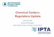 Chemical Tankers: Regulatory · PDF file•Application of inert gas •Damage Stability Requirements for Tankers •Review of IBC Code •EU Acceptable List •FOSFA and tank coatings