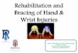 Rehabilitation and Bracing of Hand & Wrist Injuriesforms.acsm.org/16tpc/PDFs/22 Konin.pdf · Rehabilitation and Bracing of Hand & Wrist Injuries Jeff G. Konin, ... (Valdes et al J