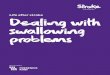 Life after stroke Dealing with swallowing problems with swallowing problems Life after stroke Sponsored by 2 In this booklet we talk about what happens if swallowing problems last