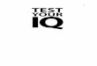 i TEST IQ YOUR - · PDF filei TEST IQYOUR. ii This page intentionally left blank. TEST IQYOUR 400 questions to boost your brainpower ... to be judged on an IQ test in which the average