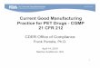 Current Good Manufacturing Practice for PET Drugs · Current Good Manufacturing Practice for PET Drugs -CGMP 21 CFR 212 1 CDER Office of Compliance Frank Perrella, Ph.D. April 14,