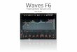 Waves F6 Floating-Band Dynamic EQ User Guide · PDF file• Simple interface: ... Guitar plucks can be controlled with respect to the tonal sounds —without dulling the ... Waves