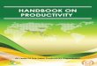 HANDBOOK ON PRODUCTIVITY - Asian Productivity · PDF fileHandbook on Productivity Antonio D. Kalaw, Jr., ... and practices that have been developed ... 5S or Good Housekeeping involves