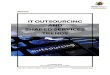 IT OUTSOURCING AND SHARED SERVICES TRENDS · PDF fileIT OUTSOURCING AND SHARED SERVICES TRENDS ... 500 companies have implemented ... IT outsourcing and shared services are likely