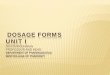 DOSAGE FORMS UNIT I - SRM · PDF fileDOSAGE FORMS UNIT I DR.N DAMODHARAN ... These are similar to gargles but are used for oral hygiene and to treat ... - Throat paints are more viscous