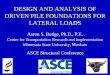 DESIGN AND ANALYSIS OF DRIVEN PILE … AND ANALYSIS OF DRIVEN PILE FOUNDATIONS FOR LATERAL LOADS Aaron S. Budge, ... center pile spacing of 3b and pile deflections at the ... Jack
