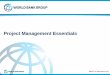 Project Management Essentials - World Bank Management... · Project Design 6 Introduction & Objectives Leading Practices Tools & Usage Case Activity Summary ... • Define network