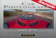 Car PhotograPhy - beautiful- OF CONTENTS Prologue Section 1: Introduction to Car Photography Chapter 1: About Photographing Cars Chapter 2: The Car Photography Market Chapter 3: Equipment